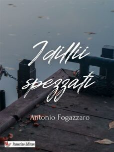 idillii spezzati (ebook)-antonio fogazzaro-9791222407821