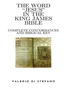 the word "jesus" in the king james bible - complete concordances and biblical key (ebook)-9791224000921