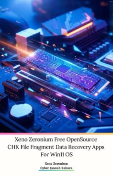 xeno zeronium free opensource chk file fragment data recovery apps for win11 os (ebook)-9791224404521