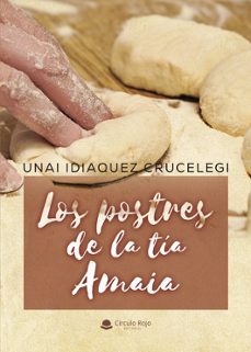 los postres de la tia amaia-unai idiaquez crucelegi-9791370084721
