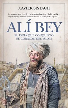 ali bey. el espia que conquisto el corazon del islam-9791370203221