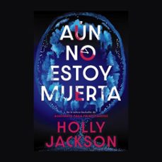 aún no estoy muerta (audiolibro)-holly jackson-9791387810221