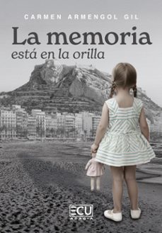 la memoria esta en la orilla-carmen armengol gil-9791387858421