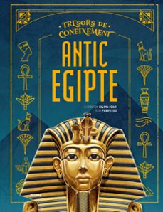 tresors coneixements. antic egipte-eugenia nobati-philip steele-9791387881221