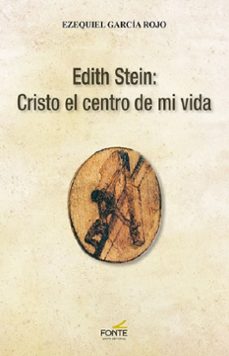 edith stein: cristo el centro de mi vida-ezequiel garcia rojo-9791387958121