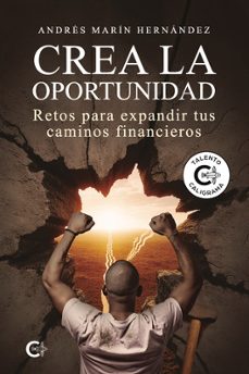 crea la oportunidad-andres marin hernandez-9791387984021