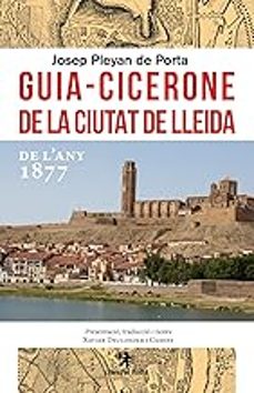 guia cicerone de la ciutat de lleida-josep pleyan de porta-9791399107821