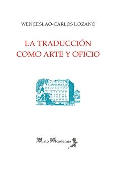 la traduccion como arte y oficio-wenceslao carlos lozano-9791399136821