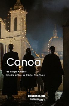 canoa, de felipe cazals-hector ruiz rivas-9791399172621