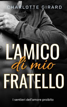 lamico di mio fratello (ebook)-charlotte girard-9798224914821
