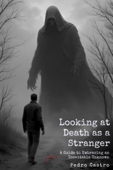 seeing death as a stranger (ebook)-pedro castro-9798230681021