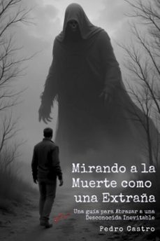 mirando a la muerte como una extraña (ebook)-pedro castro-9798230805021