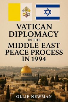 vatican diplomacy in the middle east peace process in 1994 (ebook)-ollie newman-9798231257621