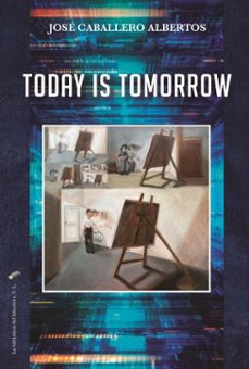 today is tomorrow (ebook)-jose caballero-9798231330621