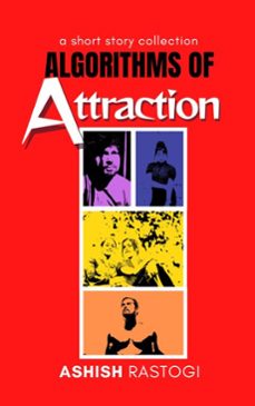 algorithms of attraction (ebook)-ashish rastogi-9798231518821