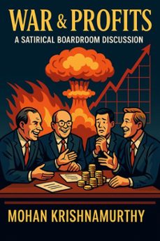 war &amp; profits: a satirical boardroom discussion (ebook)-mohan krishnamurthy-9798231696321