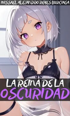 la reina de la oscuridad (ebook)-missael alejandro reyes burciaga-9798232205621