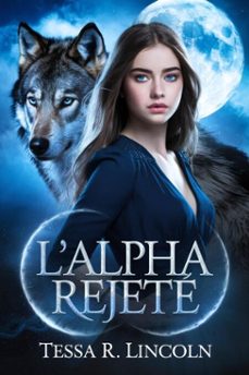 l'alpha rejete (ebook)-tessa r. lincoln-9798232361921