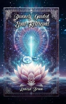 divinely guided soul retrieval (ebook)-9798232566821
