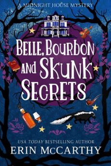 belle, bourbon, and skunk secrets (ebook)-erin mccarthy-9798232705121