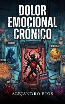 dolor emocional cronico (ebook)-alejandro rios-9798233290121