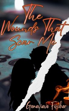 the wounds that scar me (ebook)-genevieve fischer-9798233303821