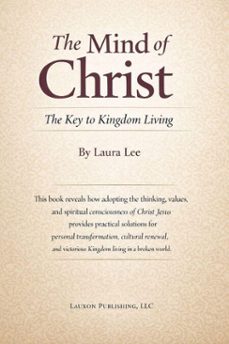 the mind of christ: the key to kingdom living (ebook)-laura lee-9798233604621