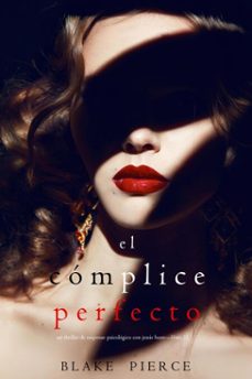 el complice perfecto (un thriller de suspense psicologico con jessie huntlibro treinta y dos) (ebook)-blake pierce-9798341504721