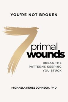 7 primal wounds (ebook)-michaela renee johnson-9798891883321