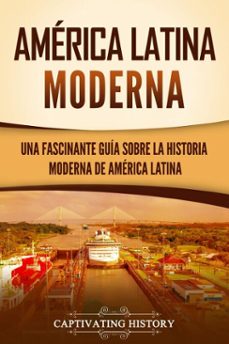 america latina moderna (ebook)-captivating history-9798893583021