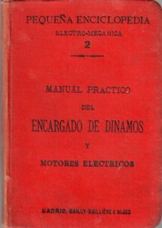 manual práctico del encargado de dinamos y motores eléctricos. traducido por luis de la peña y braña-henry de (dtor) graffigny-mkt0000004321