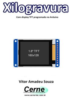 xilogravura com display tft programado no arduino (ebook)-vitor amadeu souza-3410002549631