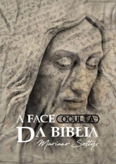 a face oculta da biblia (ebook)-mariano soltys-3410002693631