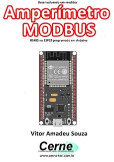 desenvolvendo um medidor  amperimetro modbus rs485 no esp32 programado em arduino (ebook)-vitor amadeu souza-3410003438231