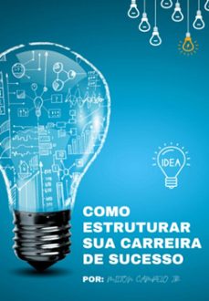 como estruturar sua carreira de sucesso (ebook)-milton campelo jr-3410005090031