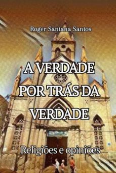 a verdade por tras da verdade (ebook)-roger santana santos-3410005931631
