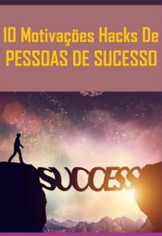 10 motivaçes hacks de pessoas de sucesso (ebook)-3410007204931