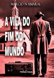 a vila do fim do mundo (ebook)-marcio n amaral-3410007604731
