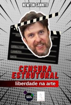 censura estrutural- liberdade na arte (ebook)-newton cannito-3410008917731