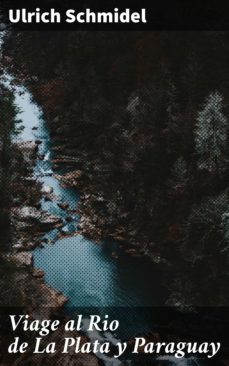 viage al rio de la plata y paraguay (ebook)-ulrich schmidel-4057664108531