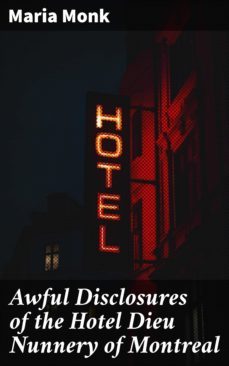awful disclosures of the hotel dieu nunnery of montreal (ebook)-maria monk-4057664603531