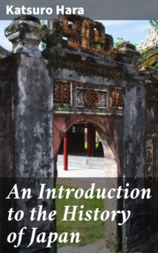 an introduction to the history of japan (ebook)-katsuro hara-4057664637031
