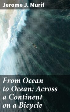 from ocean to ocean: across a continent on a bicycle (ebook)-jerome j. murif-4064066092931