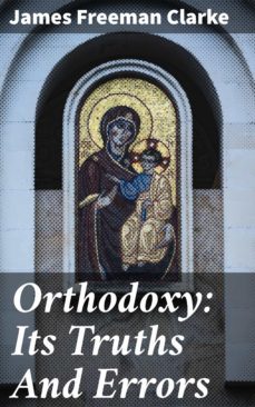 orthodoxy: its truths and errors (ebook)-4064066103231