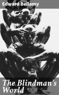 the blindman's world (ebook)-edward bellamy-4064066106331