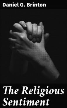 the religious sentiment (ebook)-daniel g. brinton-4064066145231