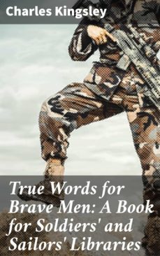 true words for brave men: a book for soldiers' and sailors' libraries (ebook)-charles kingsley-4064066162931