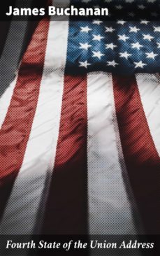 fourth state of the union address (ebook)-james buchanan-4064066441531