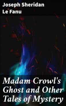 madam crowl's ghost and other tales of mystery (ebook)-joseph sheridan le fanu-4066338033031