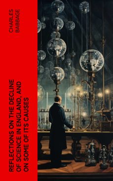 reflections on the decline of science in england, and on some of its causes (ebook)-charles babbage-4066339553231